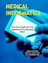 Medical Informatics: Practical Guide for the Healthcare Professional 2007