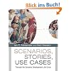 Scenarios, Stories, Use Cases: Through the Systems Development Life-Cycle