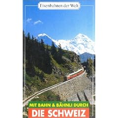 Mit Bahn und B�hnli durch die Schweiz [VHS]