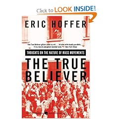 The True Believer: Thoughts on the Nature of Mass Movements (Perennial Classic.)