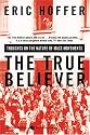 The True Believer: Thoughts on the Nature of Mass Movements (Perennial Classic.)