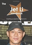 The Jet Li Handbook - Everything you need to know about Jet Li