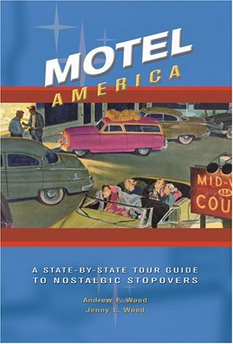 City Travel Guides Discounted  Books : Motel America: A State by State Guide to Nostalgic Stopovers