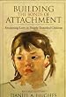 Building the Bonds of Attachment: Awakening Love in Deeply Troubled Children