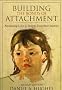 Building the Bonds of Attachment: Awakening Love in Deeply Troubled Children