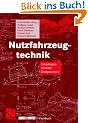Nutzfahrzeugtechnik: Grundlagen, Systeme, Komponenten (ATZ/MTZ-Fachbuch)