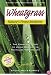 Wheatgrass Nature's Finest Medicine: The Complete Guide to Using Grass Foods & Juices to Revitalize Your Health