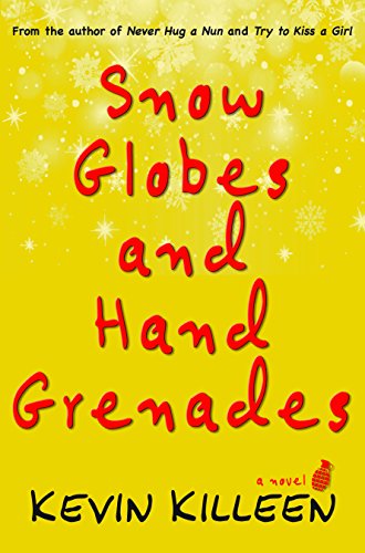 Snow Globes and Hand Grenades: A Novel