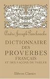 Revue Adamant Media Corporation  / Dictionnaire des proverbes françois et des façons de parler comiques, burlesques et familières, & c. avec l\'explication, et les étymologies les plus avérées