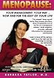 Menopause: Your Management Your Way ... Now and for the Rest of Your Life