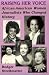 Raising Her Voice: African-American Women Journalists Who Changed History