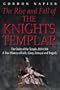 The Rise and Fall of the Knights Templar: The Order of the Temple 1118-1314 - A True History of Faith, Glory, Betrayal