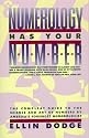 Numerology Has Your Number: The Compleat Guide to the Science and Art of Numbers by America's Foremost Numerologist