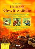 Heilende Gew&uuml;rzk&uuml;che - J&ouml;rg Zittlau