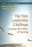 The New Leadership Challenge: Creating The Future Of Nursing