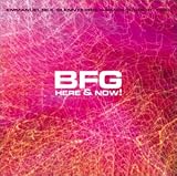 Revue BFG  / Here & Now!