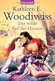 Der wilde Ruf des Herzens - Kathleen E. Woodiwiss
