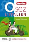 Osez l'italien : Niveau d�butant/inte...