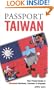 Passport Taiwan: Your Pocket Guide to Taiwanese Business, Customs & Etiquette (Passport to the World)