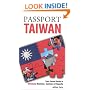 Passport Taiwan: Your Pocket Guide to Taiwanese Business, Customs & Etiquette (Passport to the World)
