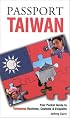 Passport Taiwan: Your Pocket Guide to Taiwanese Business, Customs & Etiquette (Passport to the World) (Passport to the World)