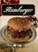 The Hamburger Companion: All About The Foods We Love To Eat--With A Side Of Guilt (Fast Food Companions)