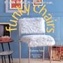 Funky Chairs: Sit Down in Style: 25 Sensational Seats (Designer Details)