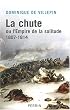 La chute ou l'Empire de la solitude : 1807-1814