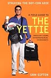 A Field Guide to the Yettie: America's Young, Entrepreneurial Technocrats