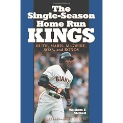 The Single-Season Home Run Kings: Ruth, Maris, McGwire, Sosa and Bonds