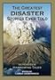 The Greatest Disaster Stories Ever Told: Seventeen Harrowing Tales
