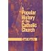 A Popular History of the Catholic Church