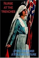 Nurse at the Trenches - Letters Home from a World War One Nurse
