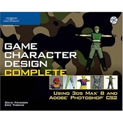 Game Character Design Complete: Using 3ds Max 8 and Adobe Photoshop CS2
