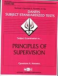 DSST Principles of Supervision (DANTES series) (Dantes Subject Standardized Tests (Dantes))