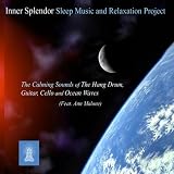 The Calming Sounds of The Hang Drum, Guitar, Cello and Ocean Waves (Feat. Ann Malone)