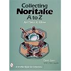 Collecting Noritake, A to Z: Art Deco and More (Schiffer Book for Collectors) by David H. Spain