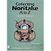 Collecting Noritake, A to Z: Art Deco & More (A Schiffer Book for Collectors)