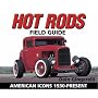 Hot Rods Field Guide: American Icons 1930s-Present