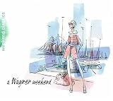 A Wagner Weekend