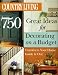 Country Living 750 Great Ideas for Decorating on a Budget: Transform Your Home Inside and Out