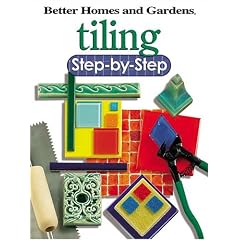 Tiling: Step-by-Step (Better Homes & Gardens Do It Yourself)