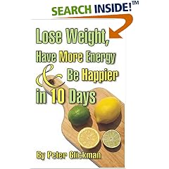 Lose Weight, Have More Energy & Be Happier in 10 Days
