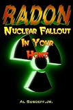 Radon: Nuclear Fallout in Your Home