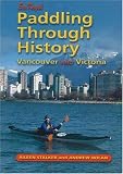 Paddling Through History: Sea Kayak Vancouver and Victoria