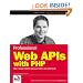 Professional Web APIs with PHP: eBay, Google, Paypal, Amazon, FedEx plus Web Feeds