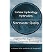 Urban Hydrology, Hydraulics, and Stormwater Quality: Engineering Applications and Computer Modeling