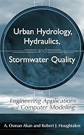Urban Hydrology, Hydraulics, and Stormwater Quality: Engineering Applications and Computer Modeling