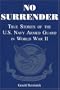 No Surrender: True Stories of the U.S. Navy Armed Guard in World War II