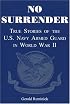 No Surrender: True Stories of the U.S. Navy Armed Guard in World War II